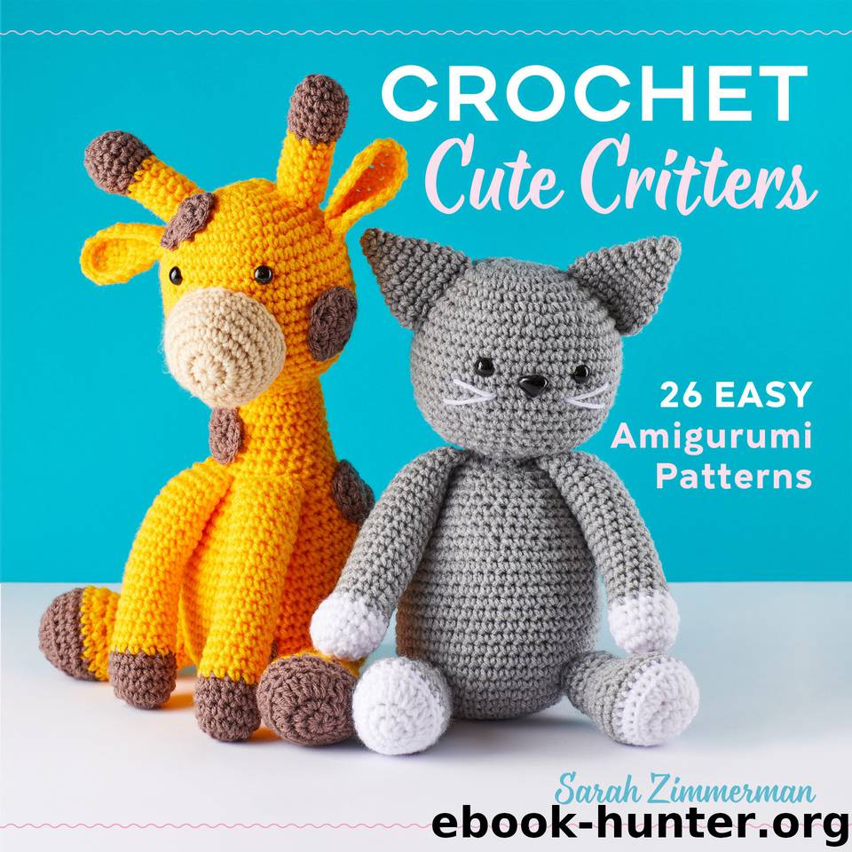 Crochet Cute Critters 26 Easy Amigurumi Patterns by Zimmerman Sarah